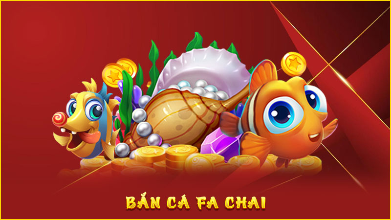 bắn cá fa chai